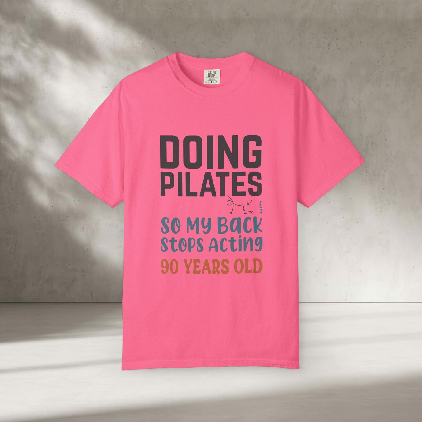 Doing Pilates So My Back Stops Acting 90 Years Old T-Shirt