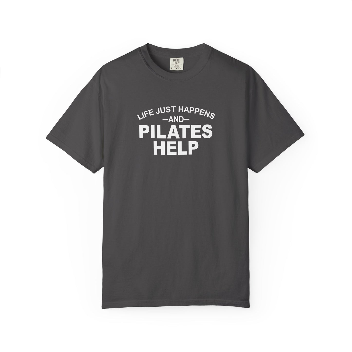 Life Happens And Pilates Help T-Shirt