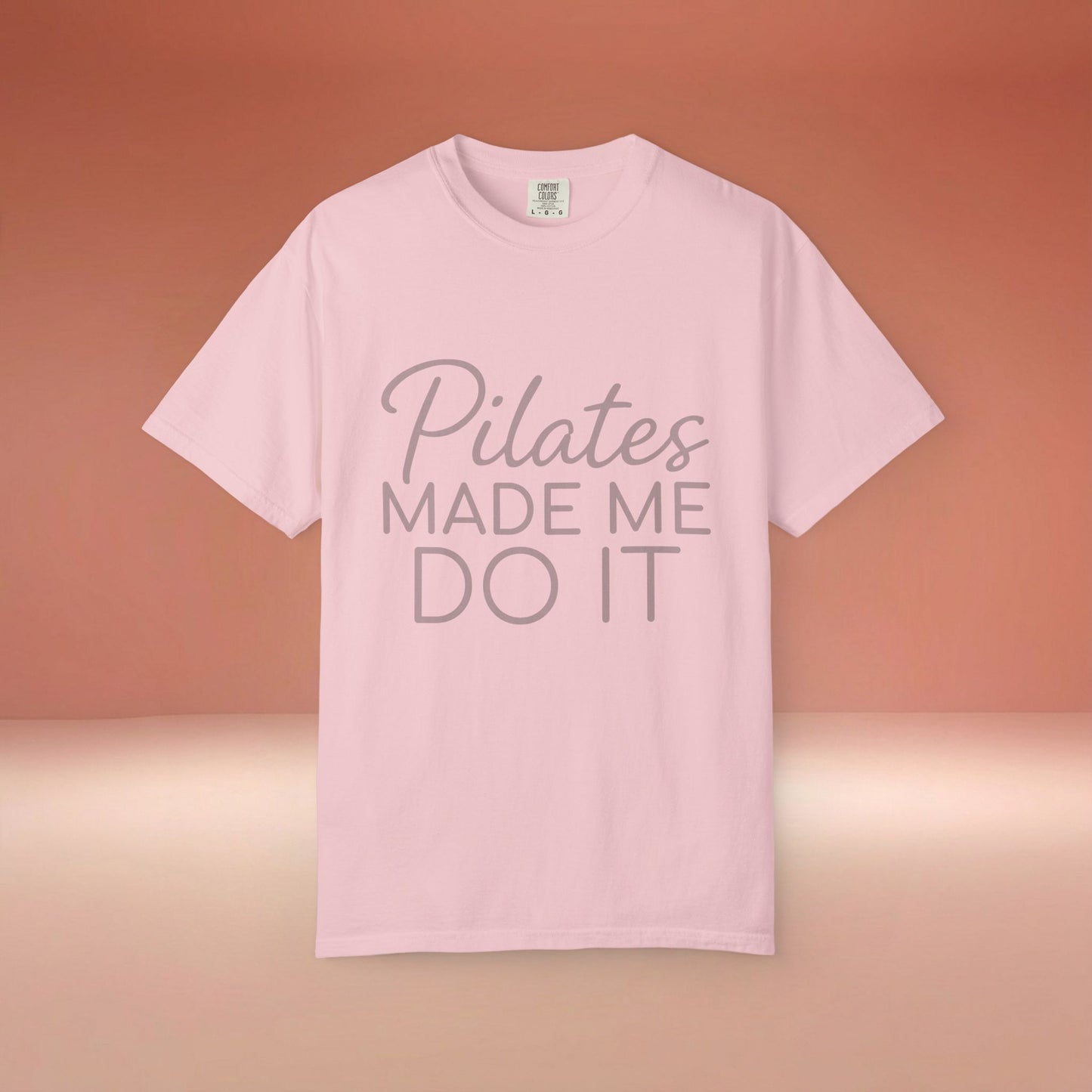 Pilates Made Me Do It T-Shirt