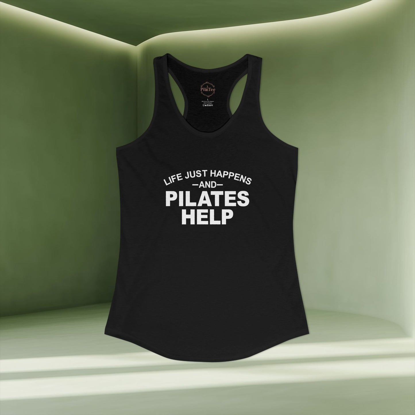 Life Happens And Pilates Help Racer Tanktop
