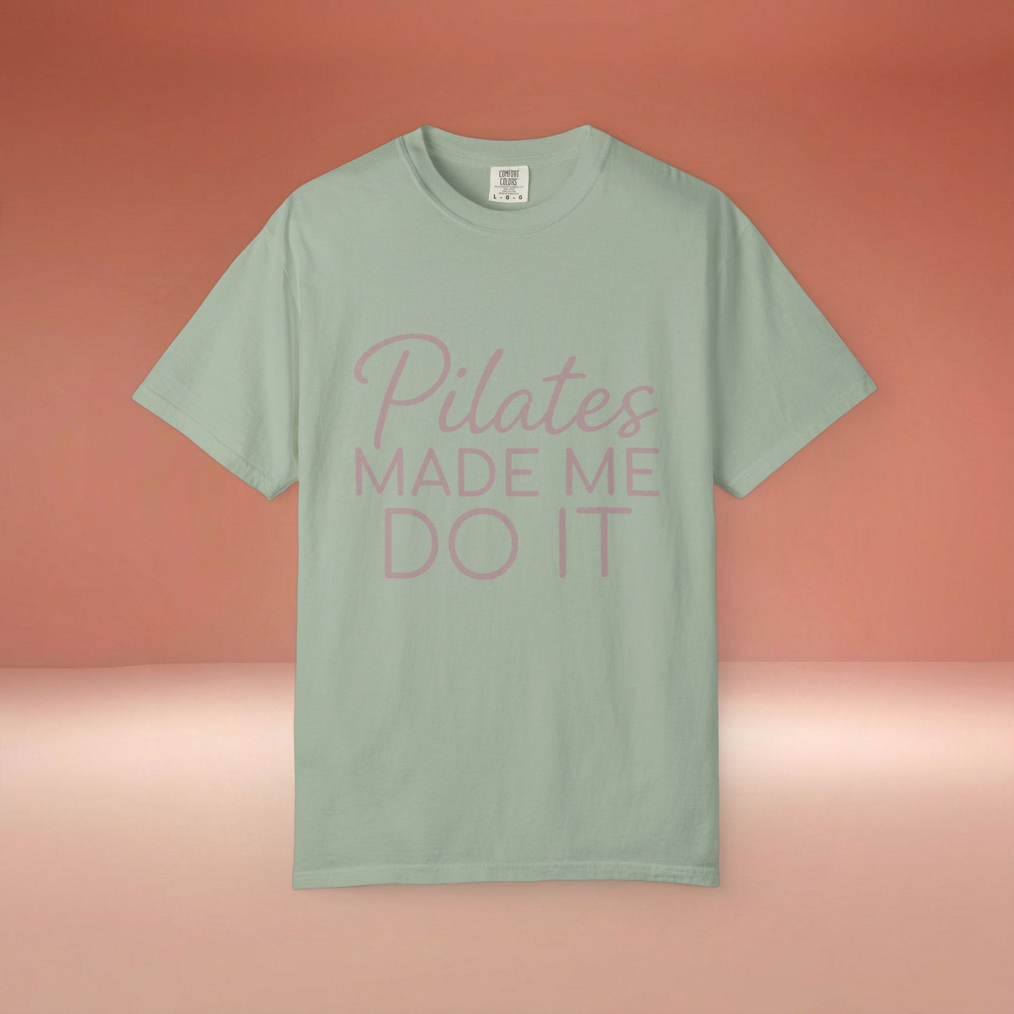 Pilates Made Me Do It T-Shirt