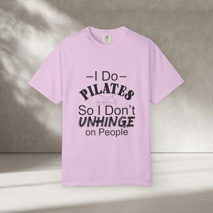 I Do Pilates So I Don't Unhinge T-Shirt