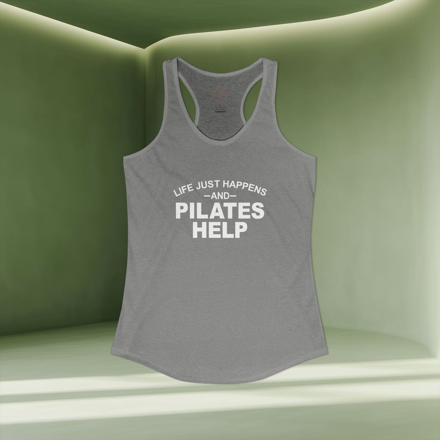 Life Happens And Pilates Help Racer Tanktop