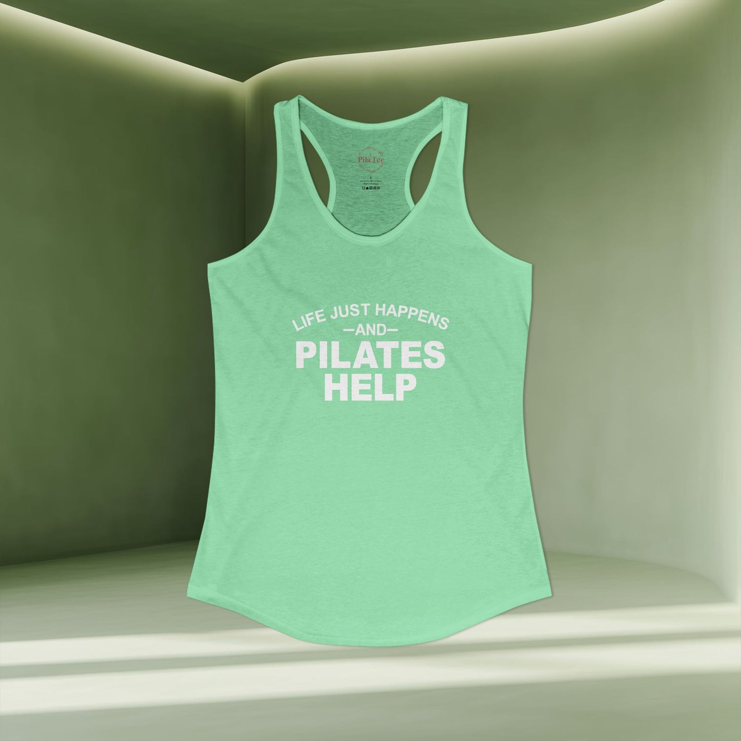 Life Happens And Pilates Help Racer Tanktop