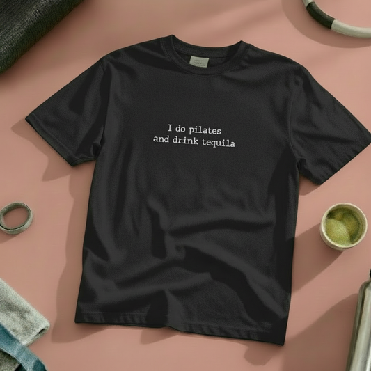 Pilates and Tequila T-Shirt