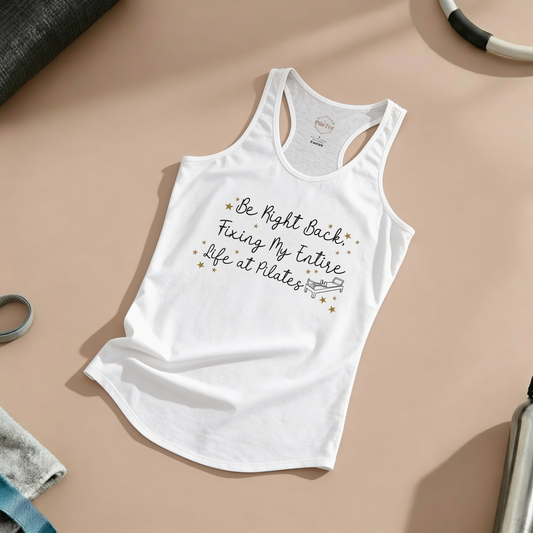 Fixing My Life At Pilates Racer Tanktop