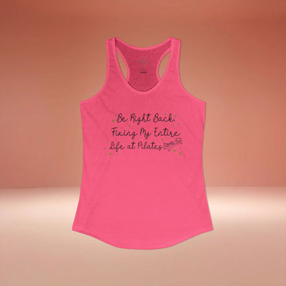 Fixing My Life At Pilates Racer Tanktop