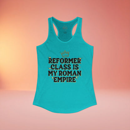 Reformer Class Is My Roman Empire Racer Tanktop