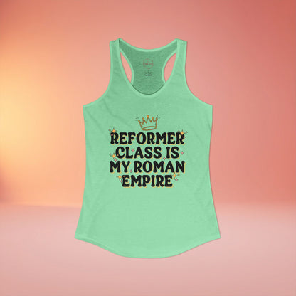 Reformer Class Is My Roman Empire Racer Tanktop