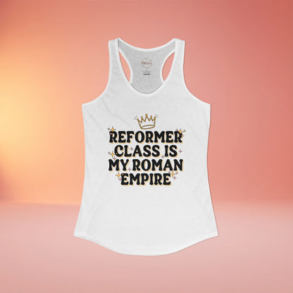 Reformer Class Is My Roman Empire Racer Tanktop