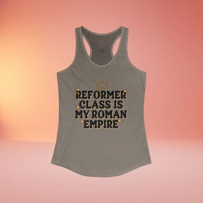 Reformer Class Is My Roman Empire Racer Tanktop