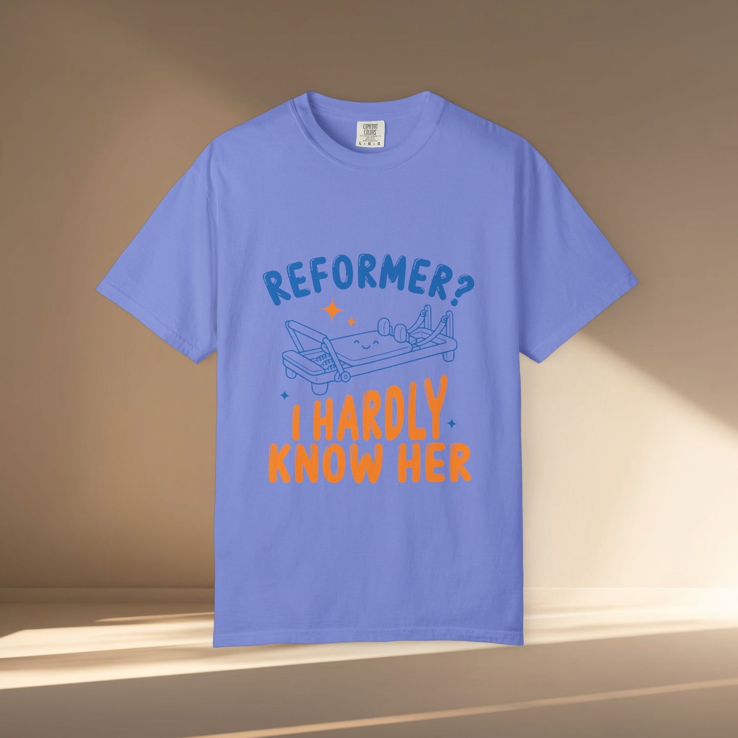 Reformer? I Hardly Know Her T-Shirt