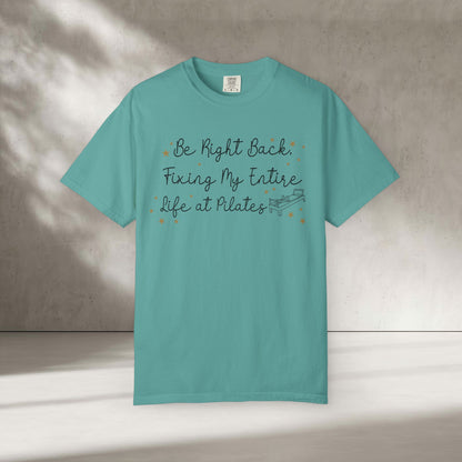 Fixing My Life at Pilates T-Shirt
