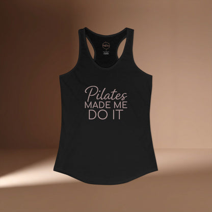 Pilates Made Me Do It Racer Tanktop
