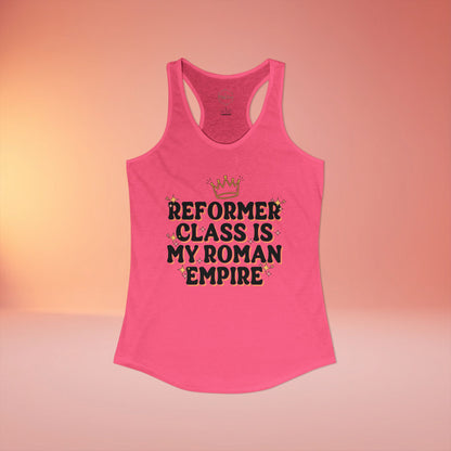Reformer Class Is My Roman Empire Racer Tanktop