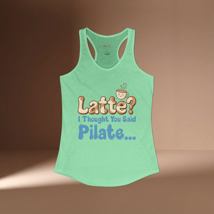 Latte? I Thought You Said Pilate Racer Tanktop