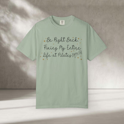 Fixing My Life at Pilates T-Shirt