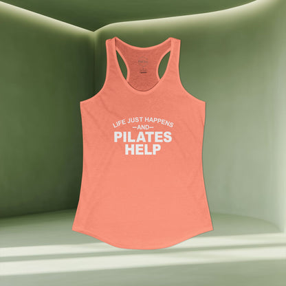 Life Happens And Pilates Help Racer Tanktop