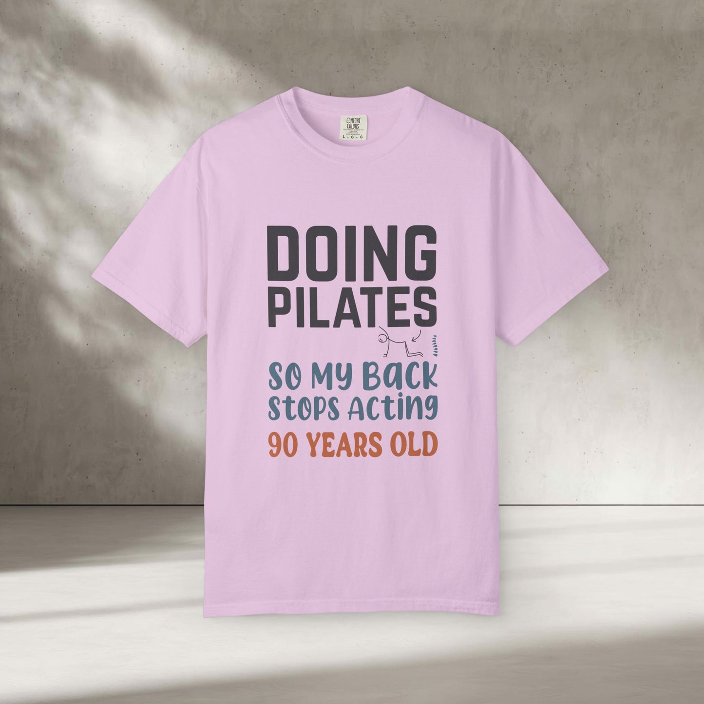 Doing Pilates So My Back Stops Acting 90 Years Old T-Shirt