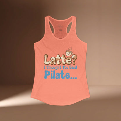 Latte? I Thought You Said Pilate Racer Tanktop