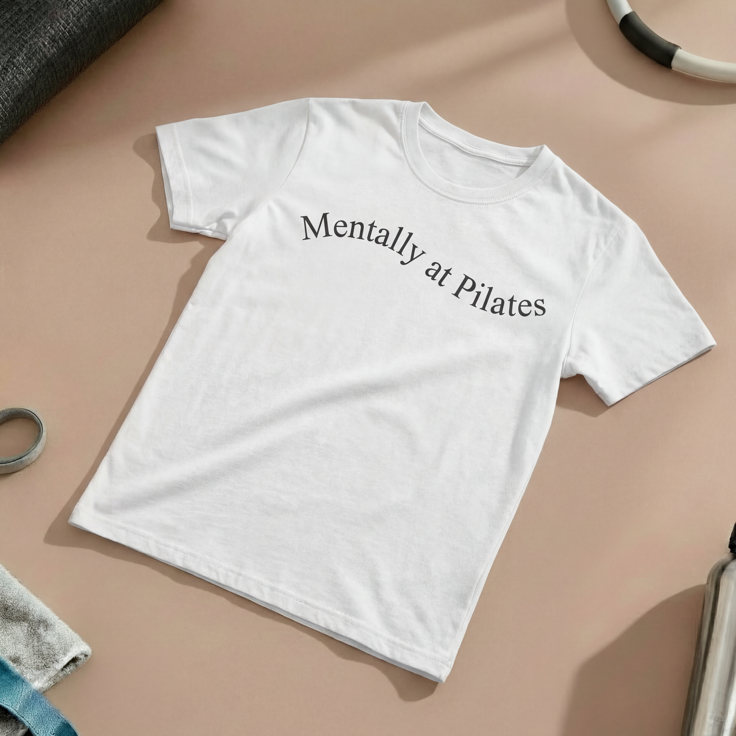 Mentally At Pilates T-Shirt