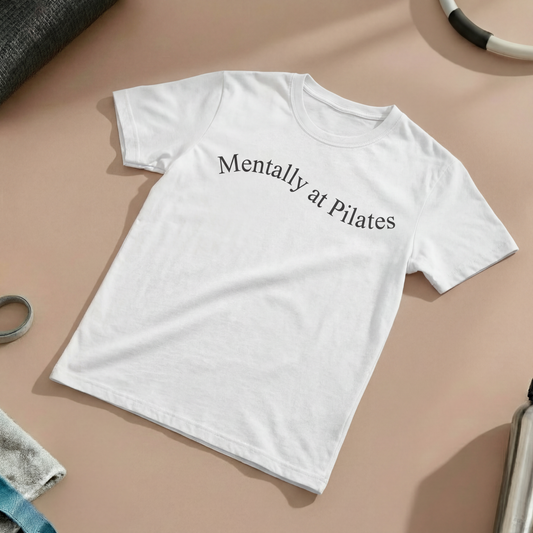 Mentally At Pilates T-Shirt