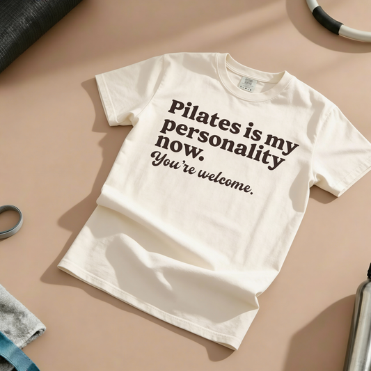 Pilates Is My Personality Now T-Shirt